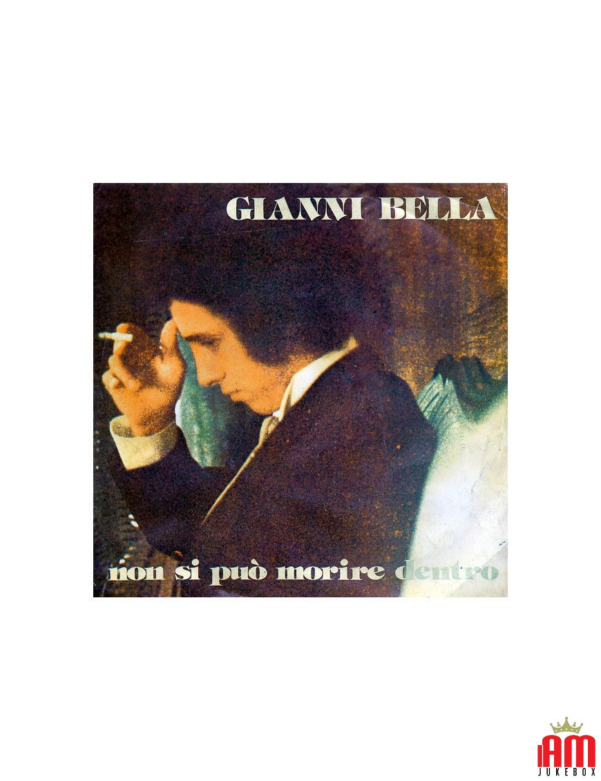 Non Si Può Morire Dentro [Gianni Bella] - Vinyl 7", 45 RPM, Stereo [product.brand] 1 - Shop I'm Jukebox 