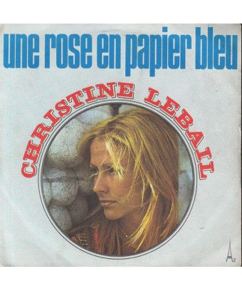 Une Rose En Papier Bleu [Christine Lebail] - Vinyl 7", 45 RPM, Single [product.brand] 1 - Shop I'm Jukebox 