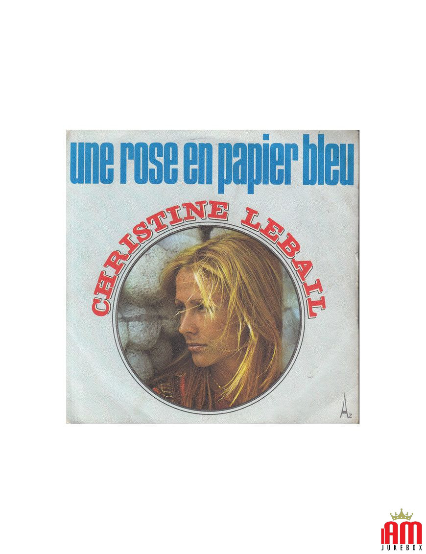 Une Rose En Papier Bleu [Christine Lebail] - Vinyl 7", 45 RPM, Single [product.brand] 1 - Shop I'm Jukebox 