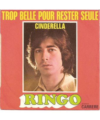 Trop Belle Pour Rester Seule Cinderella [Ringo (6)] - Vinyl 7", 45 RPM, Single [product.brand] 1 - Shop I'm Jukebox 