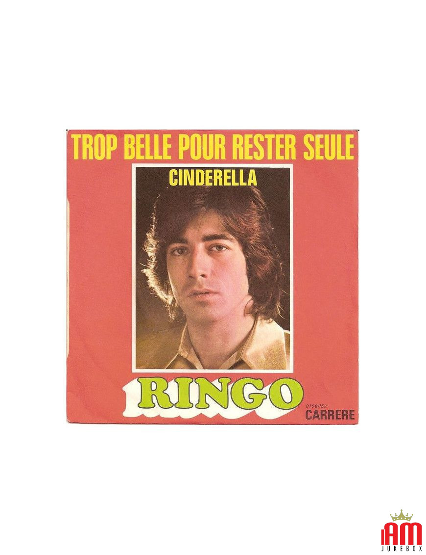 Trop Belle Pour Rester Seule Cinderella [Ringo (6)] – Vinyl 7", 45 RPM, Single [product.brand] 1 - Shop I'm Jukebox 