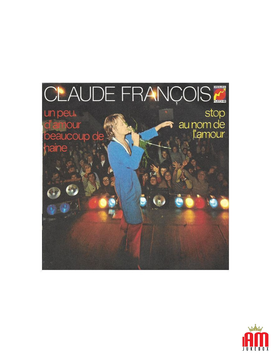 Un Peu D'amour Beaucoup De Haine Stop Au Nom De L'amour [Claude François] - Vinyl 7", 45 RPM, Single [product.brand] 1 - Shop I'