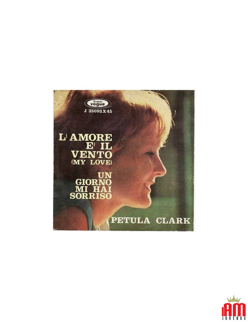 L'Amore È Il Vento My Love [Petula Clark] - Vinyl 7", 45 RPM [product.brand] 1 - Shop I'm Jukebox 