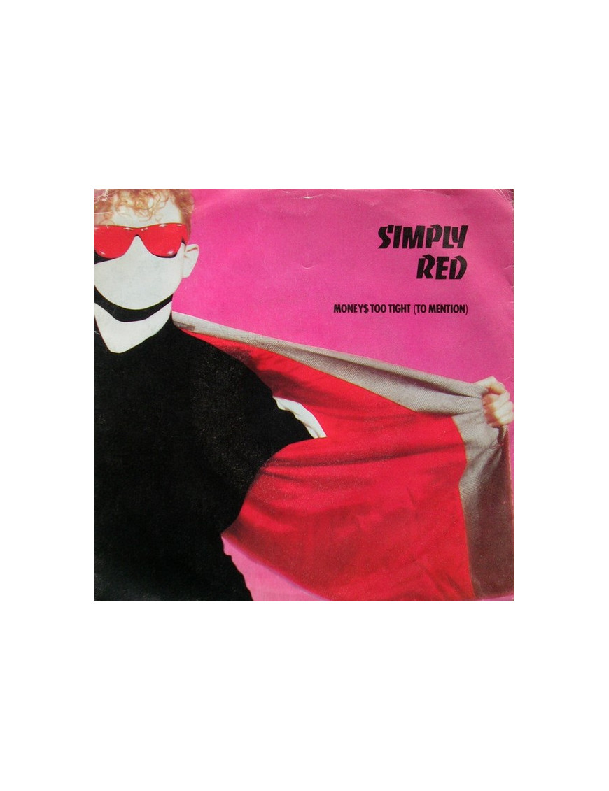 Money$ Too Tight (To Mention) [Simply Red] - Vinyl 7", 45 RPM, Single, Stereo