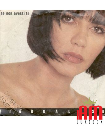 Se Non Avessi Te [Fiordaliso] - Vinyl 7", 45 RPM, Stereo [product.brand] 1 - Shop I'm Jukebox 