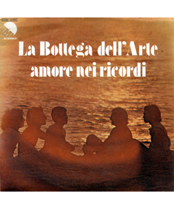 Amore Nei Ricordi [La Bottega Dell'Arte] - Vinyl 7", 45 RPM