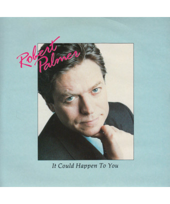 Cela pourrait vous arriver [Robert Palmer] - Vinyl 7", 45 tr/min, Single