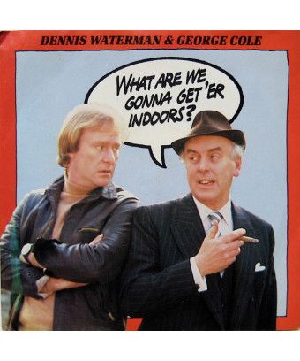 What Are We Gonna Get 'Er Indoors? [Dennis Waterman,...] - Vinyl 7", 45 RPM, Single [product.brand] 1 - Shop I'm Jukebox 