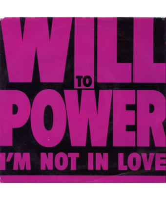 Je ne suis pas amoureux [Will To Power] - Vinyl 7", 45 RPM, Single, Stéréo