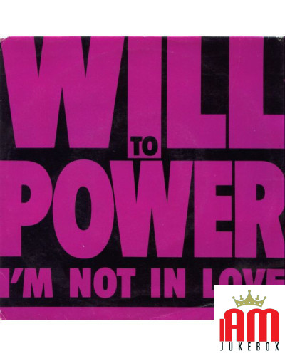 I'm Not In Love [Will To Power] - Vinyl 7", 45 RPM, Single, Stereo [product.brand] 1 - Shop I'm Jukebox 