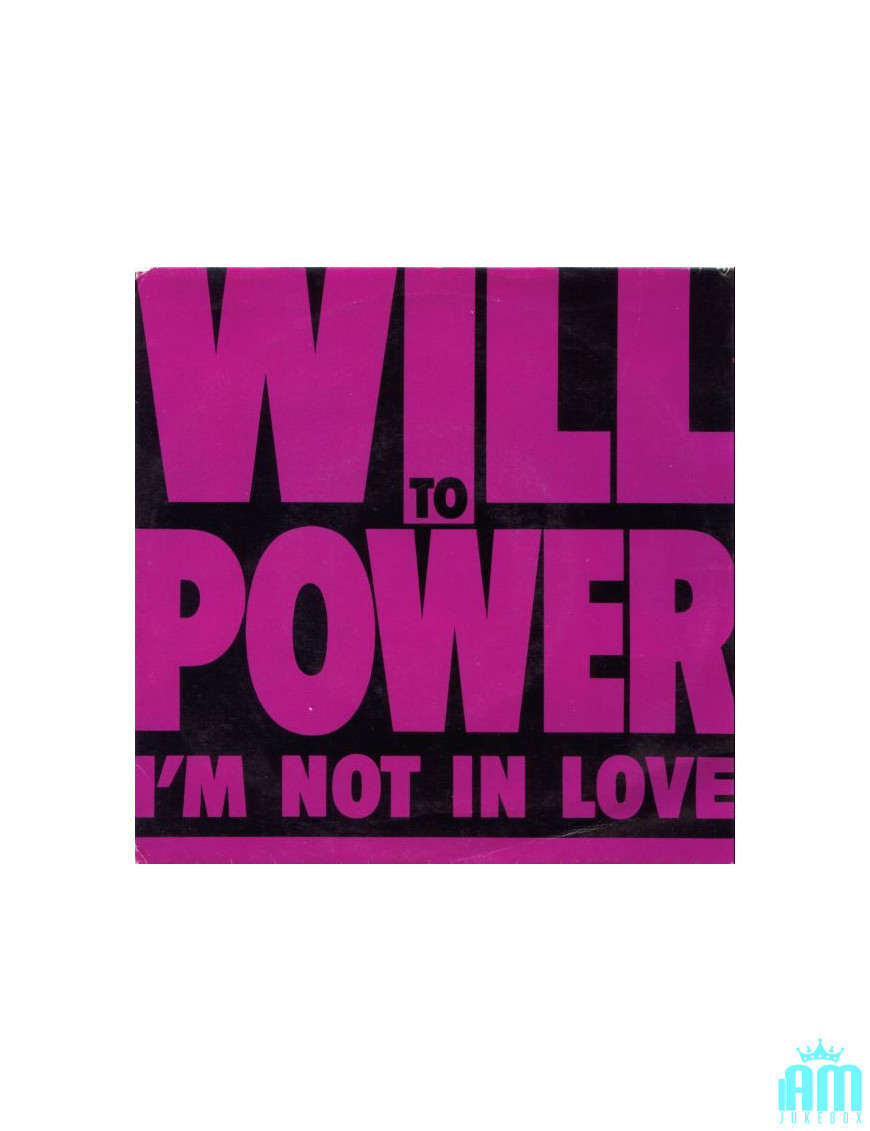 I'm Not In Love [Will To Power] - Vinyl 7", 45 RPM, Single, Stereo [product.brand] 1 - Shop I'm Jukebox 