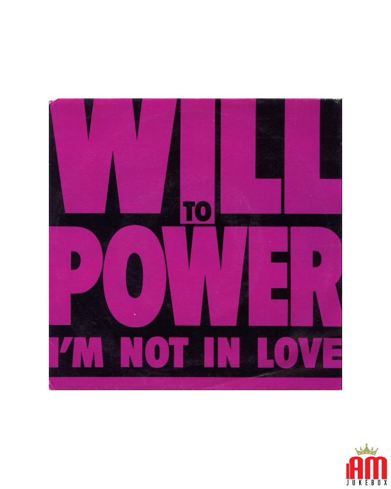 I'm Not In Love [Will To Power] - Vinyl 7", 45 RPM, Single, Stereo [product.brand] 1 - Shop I'm Jukebox 