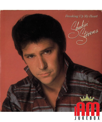 Breaking Up My Heart [Shakin' Stevens] - Vinyle 7", 45 tr/min, stéréo