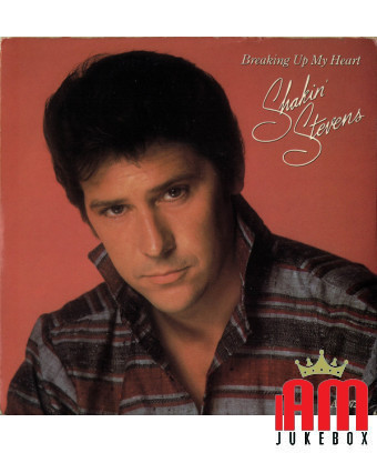 Breaking Up My Heart [Shakin' Stevens] - Vinyle 7", 45 tr/min, stéréo [product.brand] 1 - Shop I'm Jukebox 