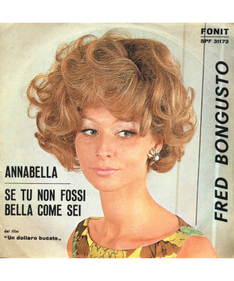 Annabella If You Were Not As Beautiful As You Are [Fred Bongusto] – Vinyl 7", 45 RPM