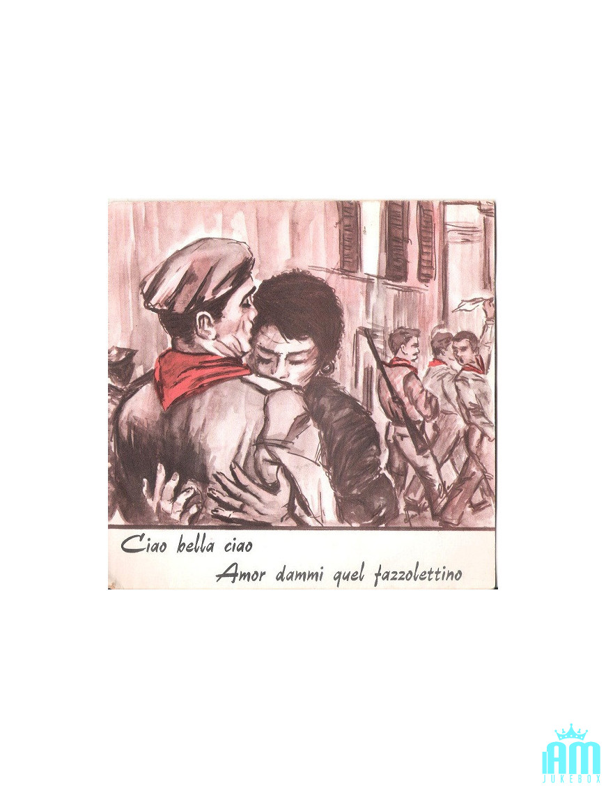 Ciao Bella Ciao Amor Gimme That Handkerchief [Tony Costante] - Vinyl 7", 45 RPM [product.brand] 1 - Shop I'm Jukebox 