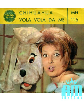Chihuahua Vola Vola Da Me [Mina (3)] - Vinyle 7", 45 tours [product.brand] 1 - Shop I'm Jukebox 