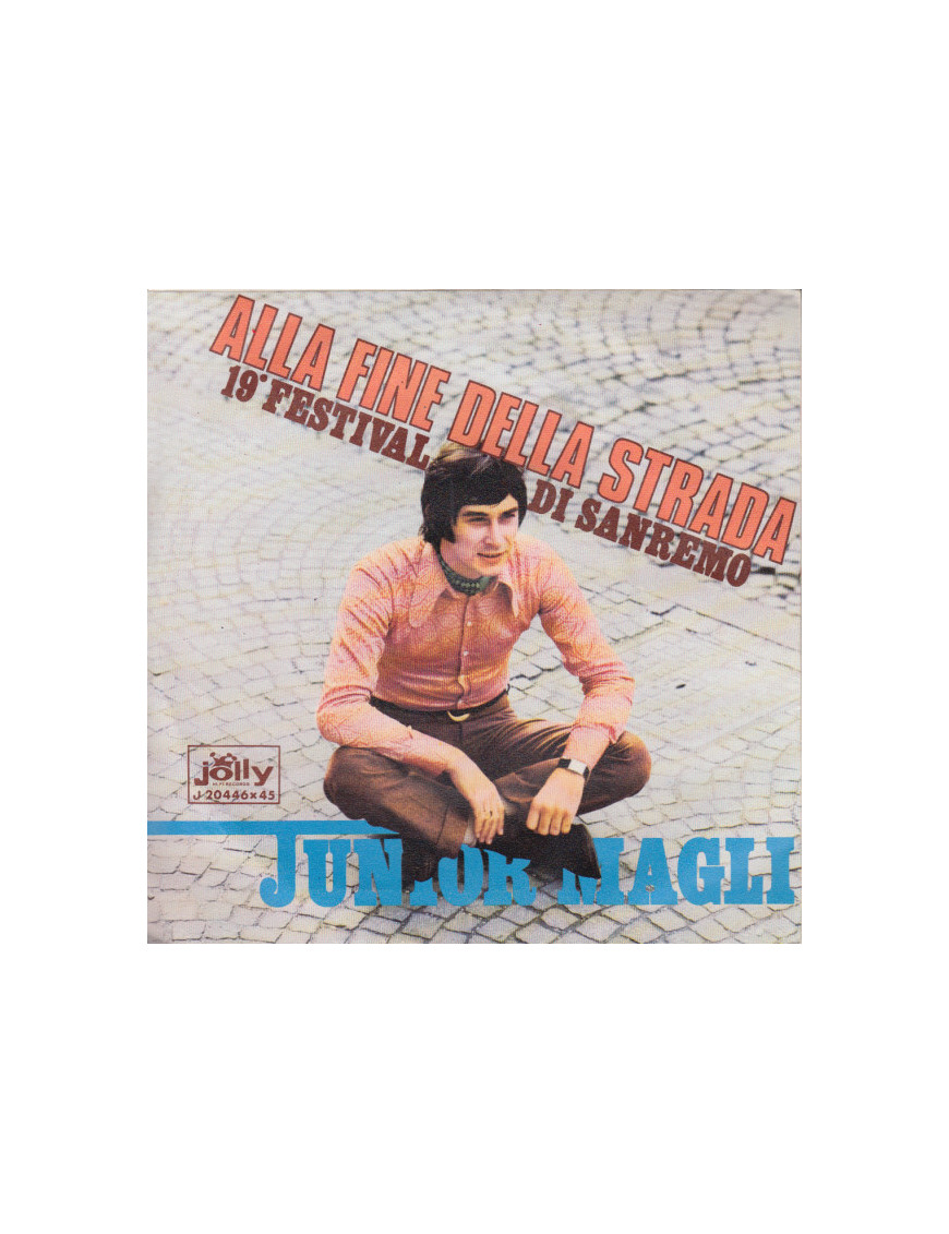 Alla Fine Della Strada [Junior Magli] - Vinyl 7", 45 RPM