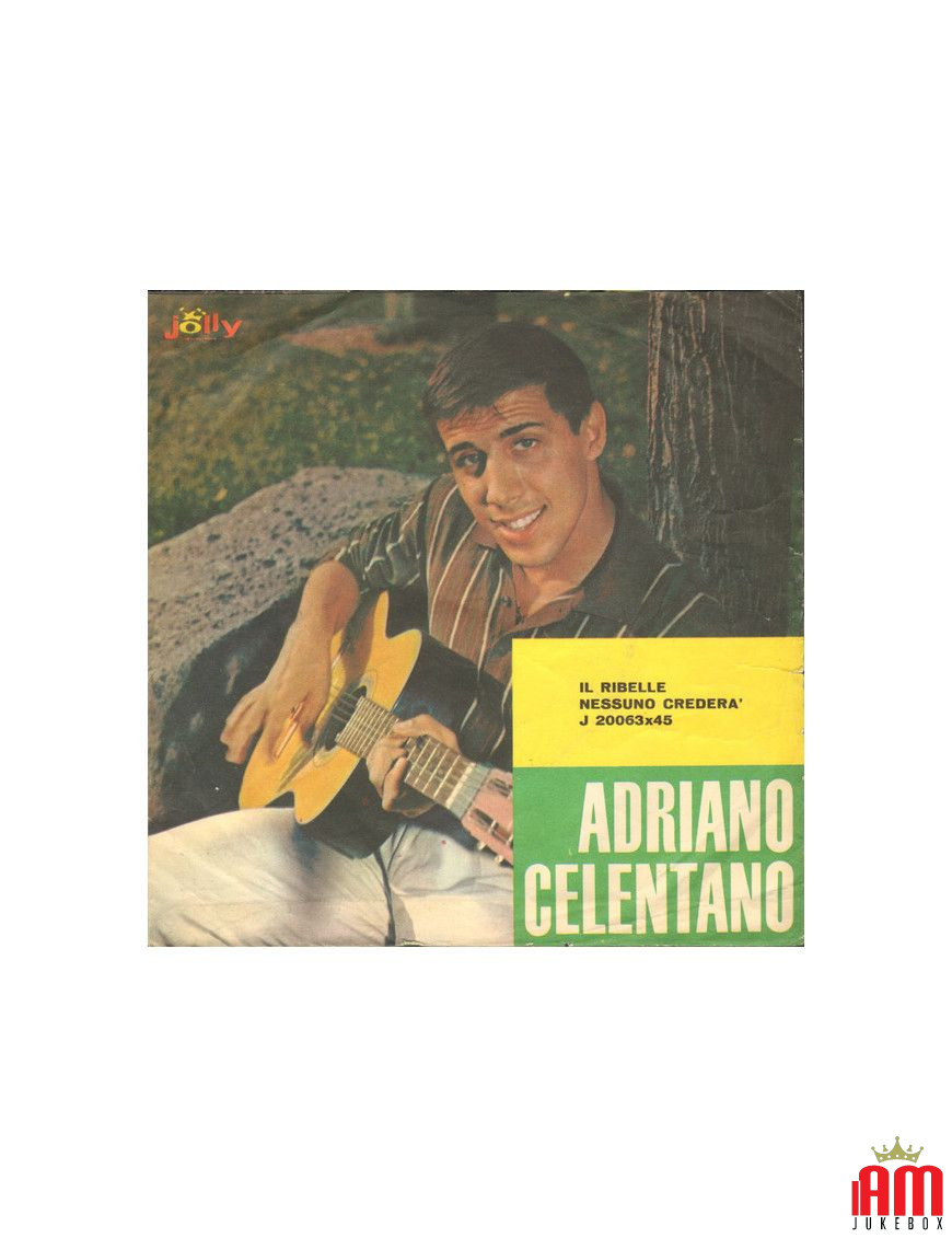 Il Ribelle Nessuno Crederà [Adriano Celentano] - Vinyl 7", 45 RPM, Single [product.brand] 1 - Shop I'm Jukebox 