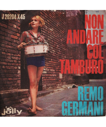 Non Andare Col Tamburo [Remo Germani] - Vinyl 7", 45 RPM, Single