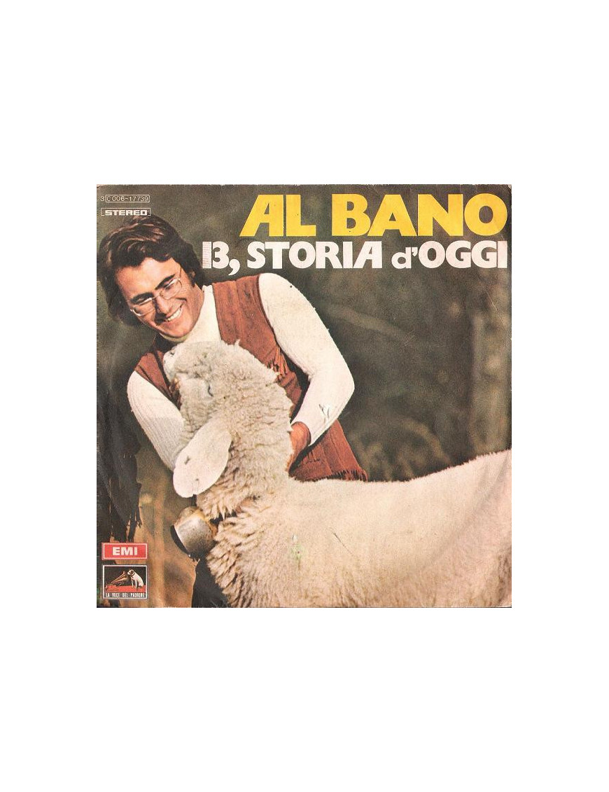 13, Storia D'Oggi [Al Bano Carrisi] - Vinyl 7", 45 RPM, Stereo