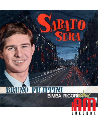 Sabato Sera [Bruno Filippini] - Vinyle 7", 45 tours [product.brand] 1 - Shop I'm Jukebox 