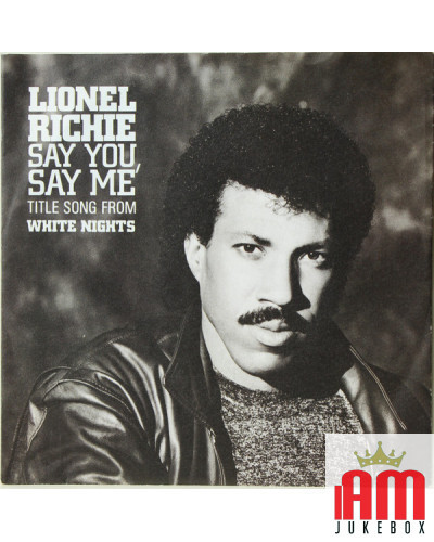 Say You, Say Me [Lionel Richie] - Vinyl 7", 45 RPM, Single, Stereo [product.brand] 1 - Shop I'm Jukebox 