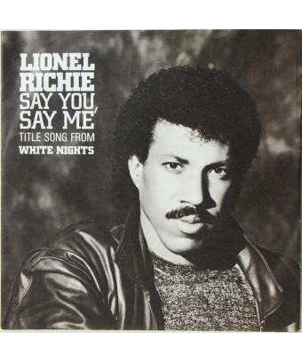 Say You, Say Me [Lionel Richie] – Vinyl 7", 45 RPM, Single, Stereo