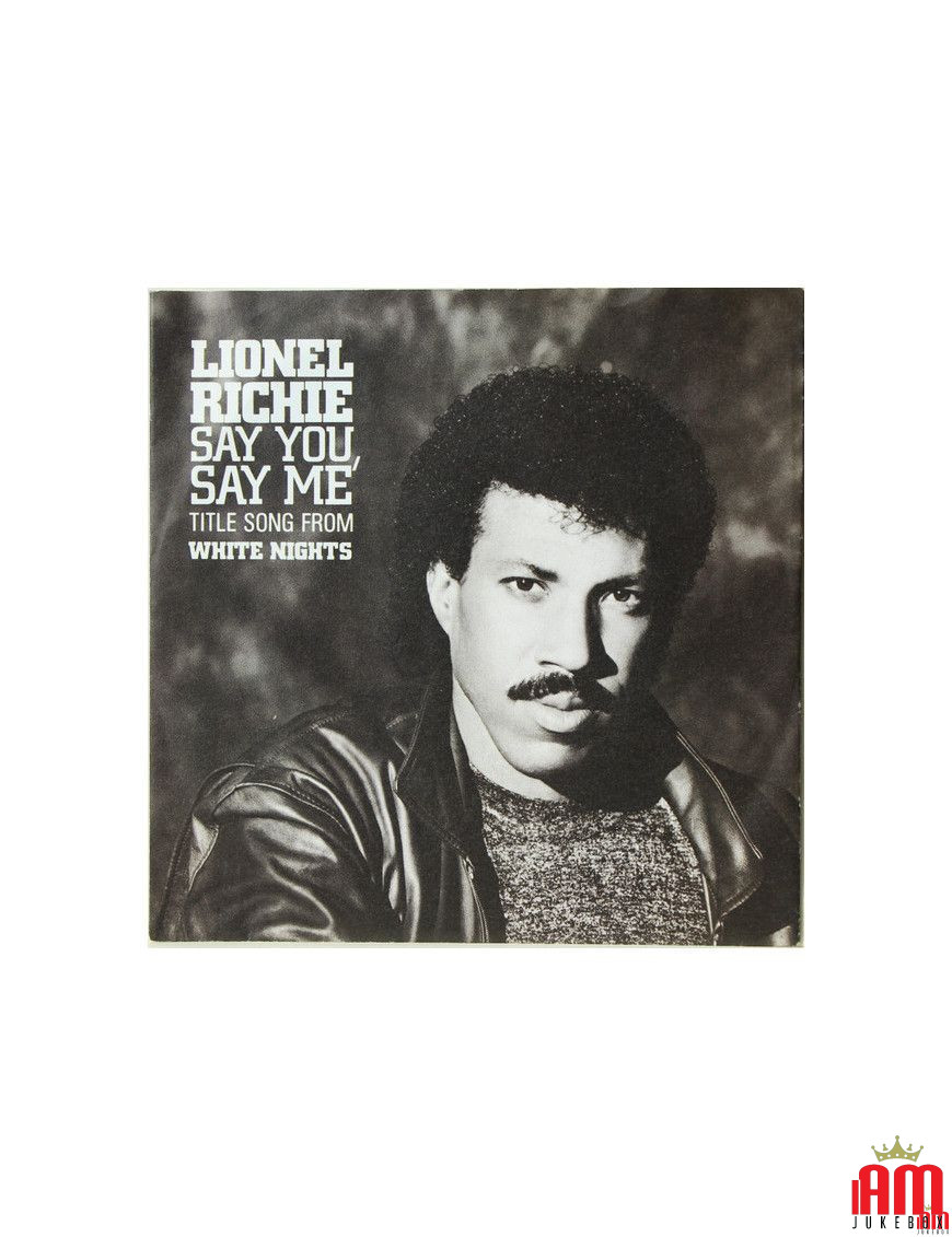 Say You, Say Me [Lionel Richie] - Vinyl 7", 45 RPM, Single, Stereo