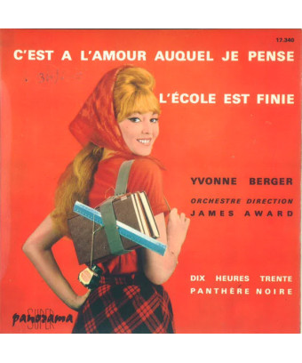  C?est A L?amour Auquel Je Pense    L'École Est Finie [Yvonne Berger] - Vinyl 7", 45 RPM, EP