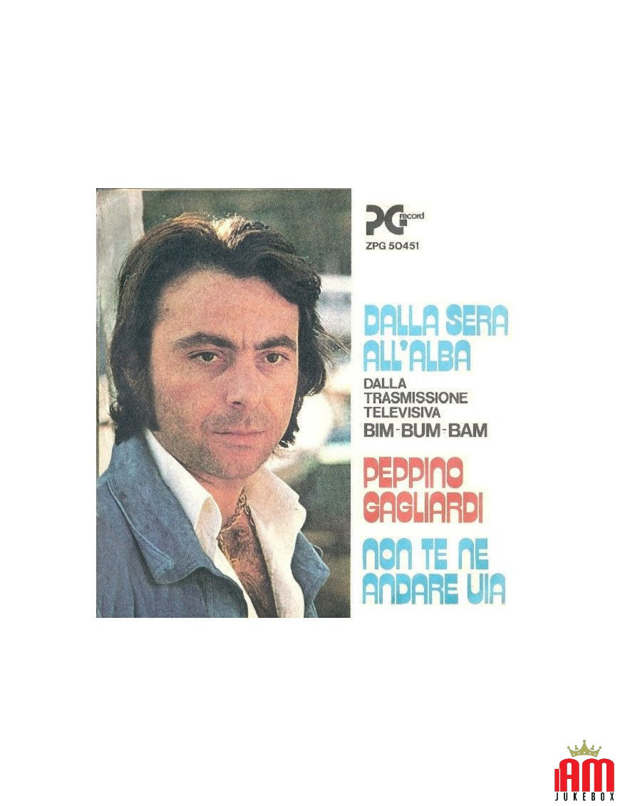 Copertina Dalla Sera All'Alba / Non Te Ne Andare Via [Peppino Gagliardi] Vinyl 7", 45 RPM, Stereo [product.brand] 1 - Shop I'm J