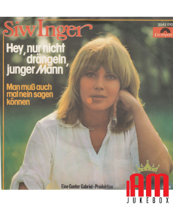 Hey, Nur Nicht Drängeln, Junger Mann [Siw Inger] – Vinyl 7", 45 RPM, Single