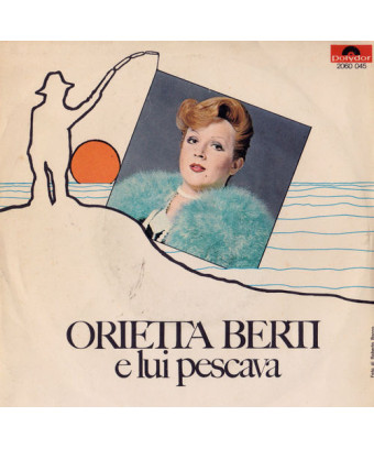 E Lui Pescava [Orietta Berti] - Vinyl 7", 45 RPM, Stereo [product.brand] 1 - Shop I'm Jukebox 