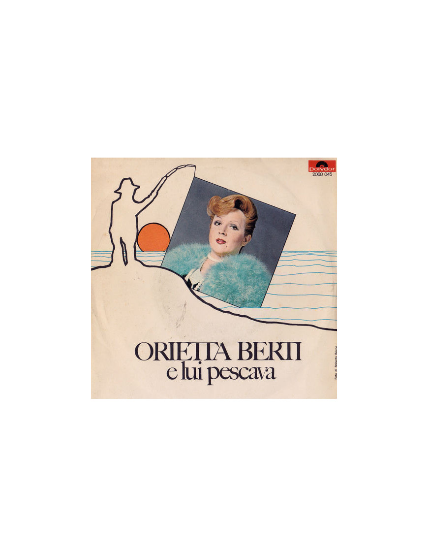E Lui Pescava [Orietta Berti] - Vinyl 7", 45 RPM, Stereo