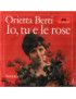 Io, Tu E Le Rose [Orietta Berti] – Vinyl 7", 45 RPM, Mono [product.brand] 1 - Shop I'm Jukebox 