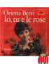 Io, Tu E Le Rose [Orietta Berti] – Vinyl 7", 45 RPM, Mono [product.brand] 1 - Shop I'm Jukebox 