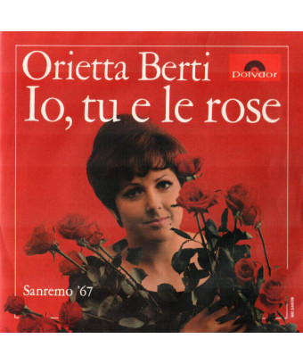 Io, Tu E Le Rose [Orietta Berti] – Vinyl 7", 45 RPM, Mono