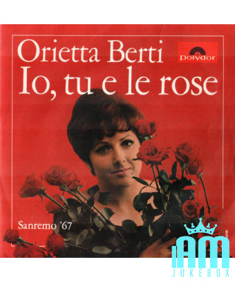 Io, Tu E Le Rose [Orietta Berti] - Vinyle 7", 45 RPM, Mono [product.brand] 1 - Shop I'm Jukebox 