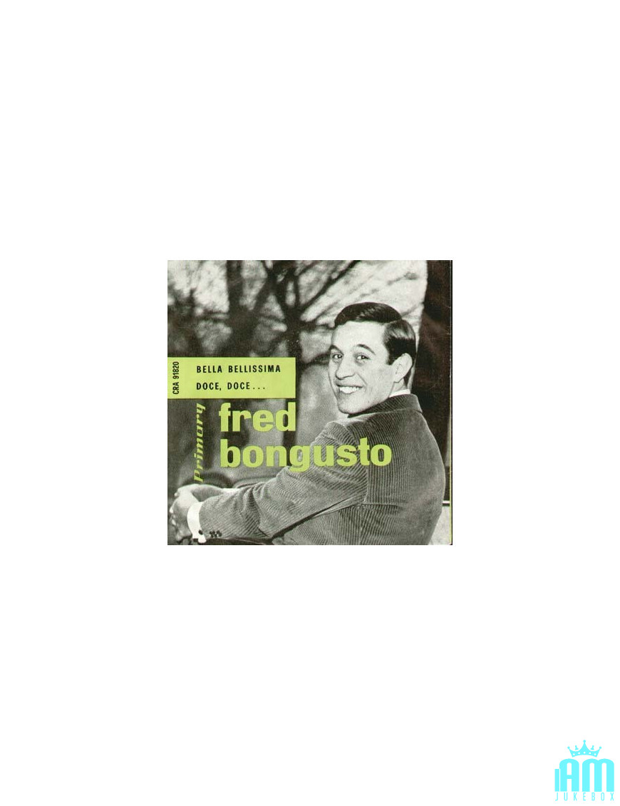 Bella Bellissima Doce, Doce... [Fred Bongusto] – Vinyl 7", 45 RPM [product.brand] 1 - Shop I'm Jukebox 