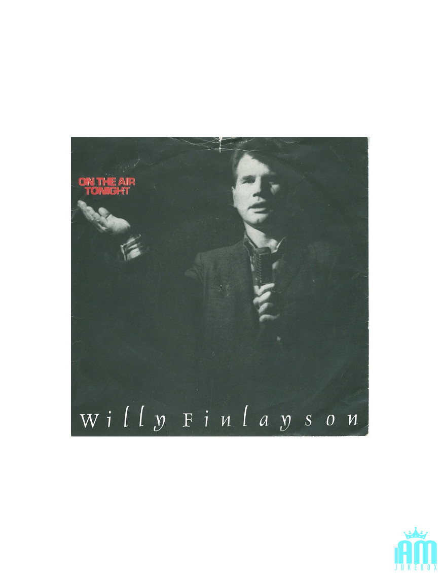 On The Air Tonight [Willy Finlayson] - Vinyle 7", 45 tours [product.brand] 1 - Shop I'm Jukebox 