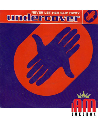 Never Let Her Slip Away [Undercover] – Vinyl 7", 45 RPM, Single, Stereo [product.brand] 1 - Shop I'm Jukebox 