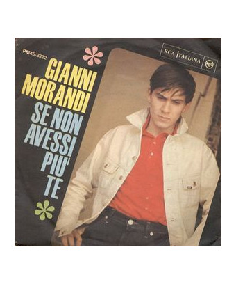 Se Non Avessi Più Te [Gianni Morandi] - Vinyl 7", 45 RPM, Reissue