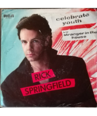 Celebrate Youth [Rick Springfield] - Vinyl 7", 45 RPM, Single