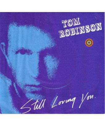 Still Loving You [Tom Robinson] – Vinyl 7", 45 RPM [product.brand] 1 - Shop I'm Jukebox 