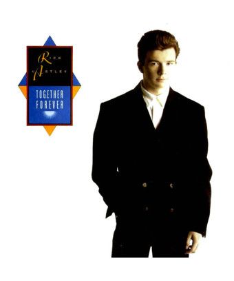 Together Forever [Rick Astley] - Vinyl 7", 45 RPM, Single, Stereo