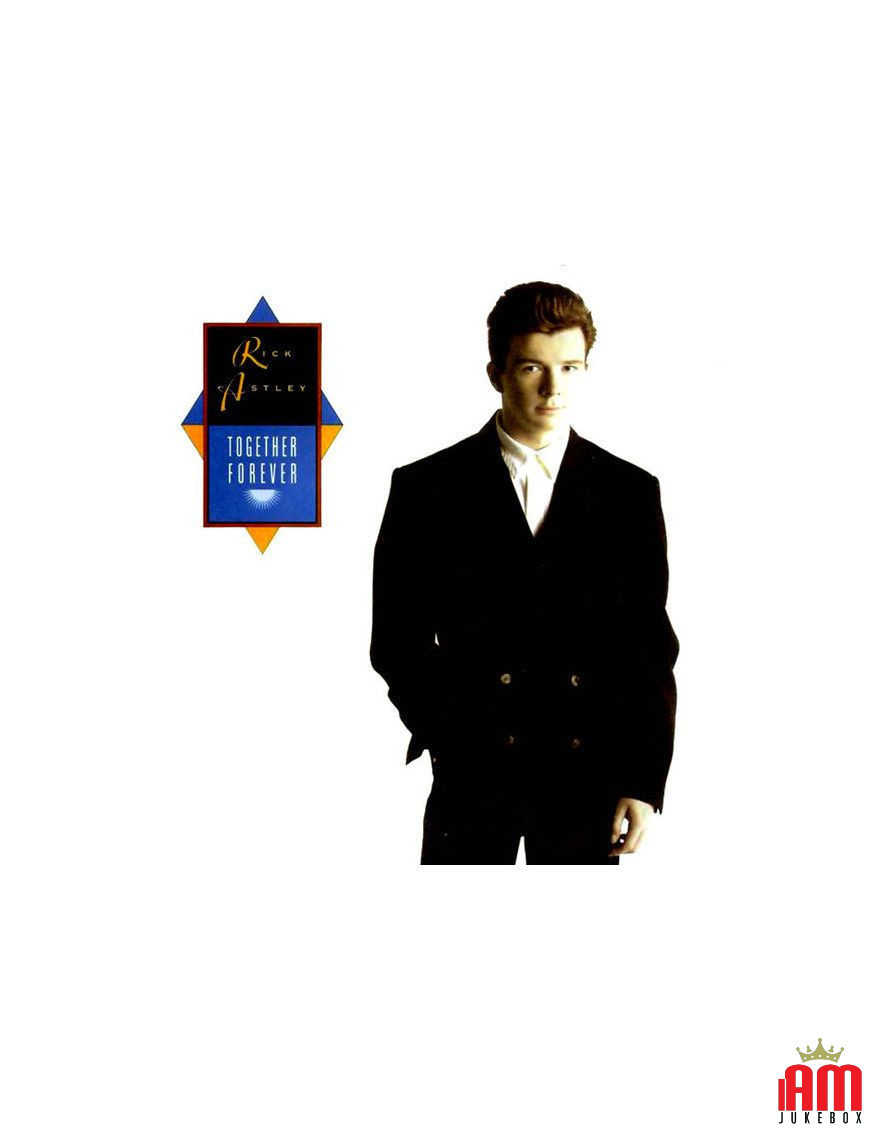 Together Forever [Rick Astley] – Vinyl 7", 45 RPM, Single, Stereo [product.brand] 1 - Shop I'm Jukebox 