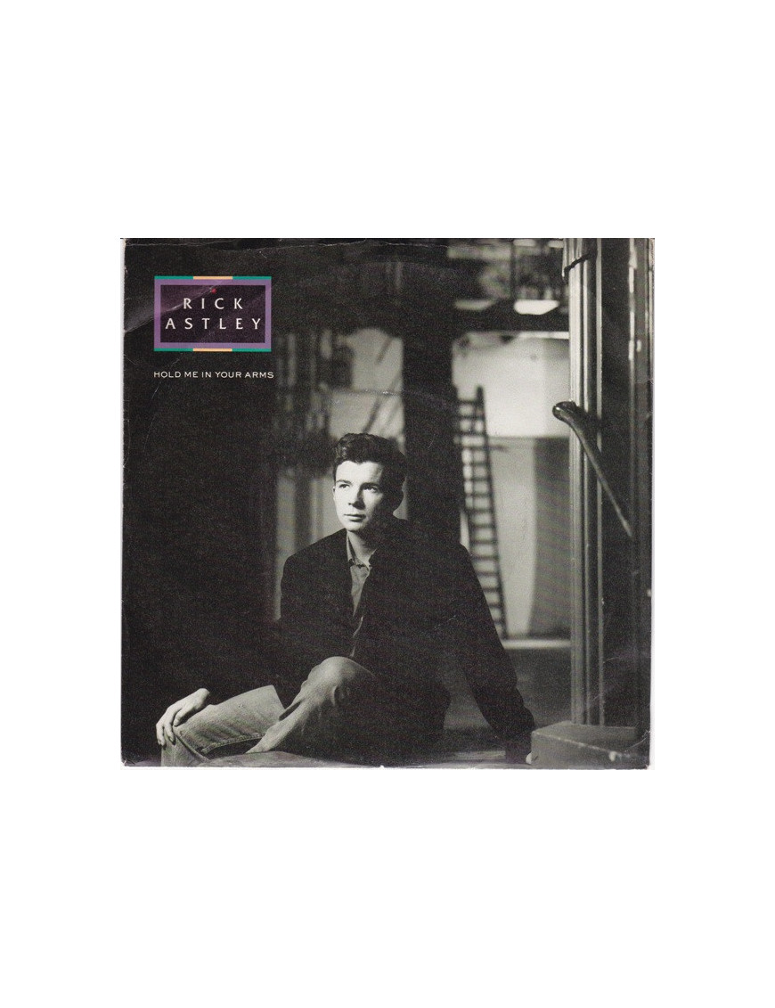 Hold Me In Your Arms [Rick Astley] - Vinyl 7", 45 RPM, Single, Stereo