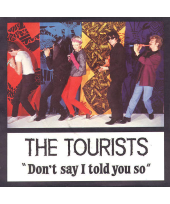 Don't Say I Telled You So [The Tourists] – Vinyl 7", 45 RPM, Single [product.brand] 1 - Shop I'm Jukebox 