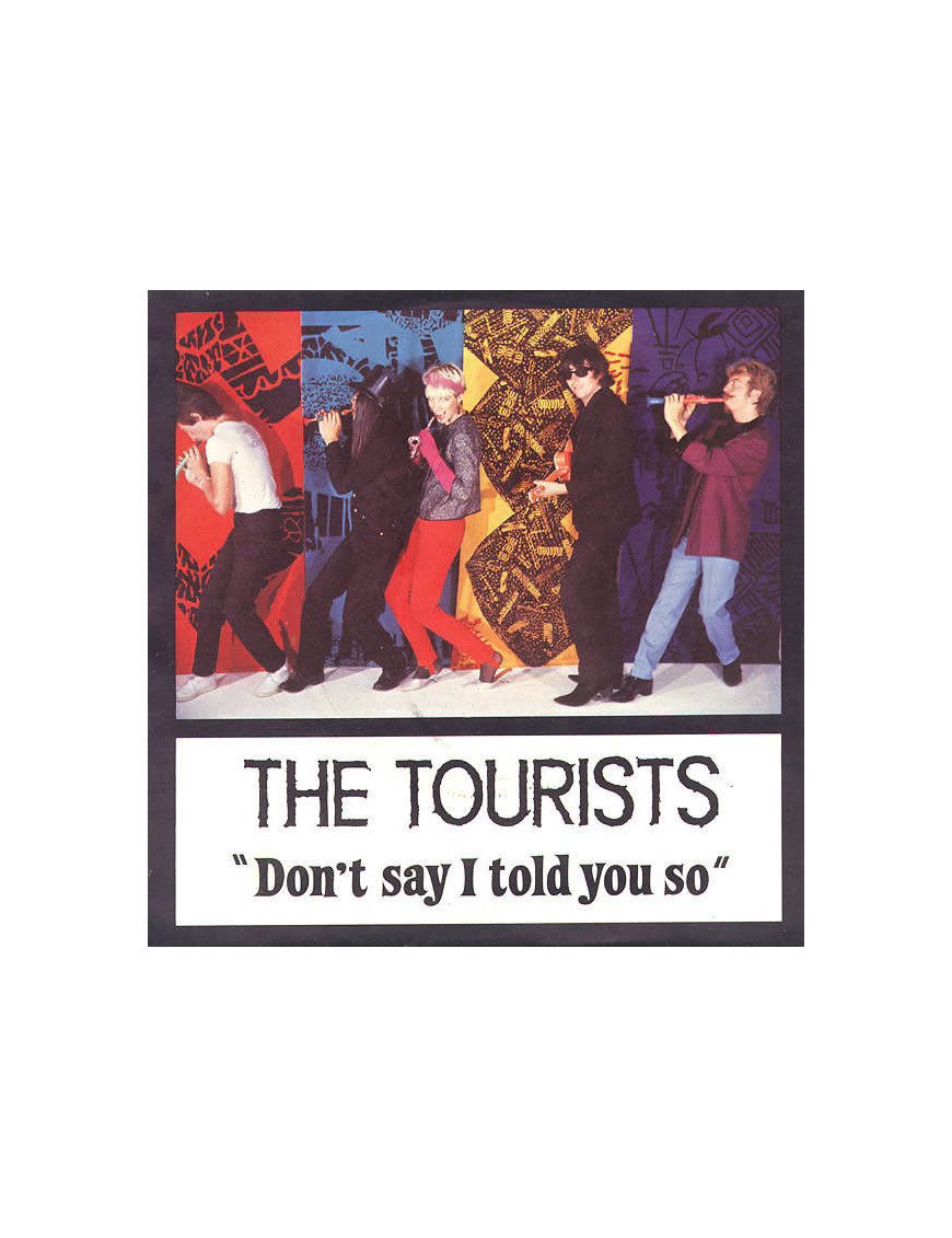Don't Say I Told You So [The Tourists] - Vinyl 7", 45 RPM, Single