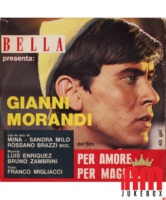Bella präsentiert: Gianni Morandi aus dem Film Per Amore...Per Magia... [Gianni Morandi] – Vinyl 7", 45 RPM, Promo, Mono